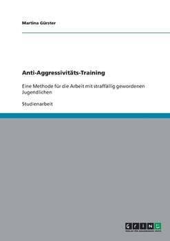 Paperback Anti-Aggressivitäts-Training - Eine Methode für die Arbeit mit straffällig gewordenen Jugendlichen [German] Book