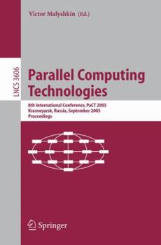Paperback Parallel Computing Technologies: 8th International Conference, PaCT 2005, Krasnoyarsk, Russia, September 5-9, 2005, Proceedings Book