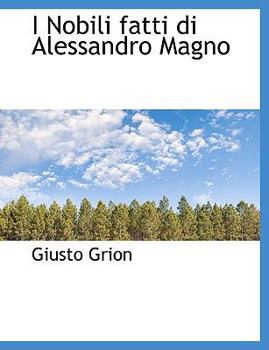 Paperback I Nobili Fatti Di Alessandro Magno [Large Print] Book