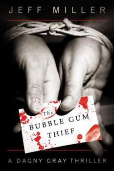 Paperback The Bubble Gum Thief: A Dagny Gray Thriller Book