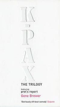 Paperback K-Pax Omnibus: Omnibus Featuring Prot's Report: Featuring Prot's Report Book