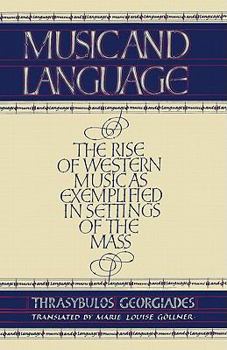 Paperback Music and Language: The Rise of Western Music as Exemplified in Settings of the Mass Book