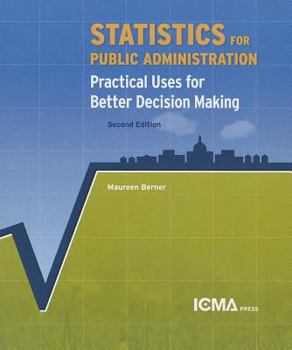 Paperback Statistics for Public Administration: Practical Uses for Better Decision Making Book