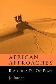 Paperback African Approaches: Roads to a Far Off Place Book