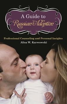 Hardcover A Guide to Russian Adoption: Professional Counseling and Personal Insights Book