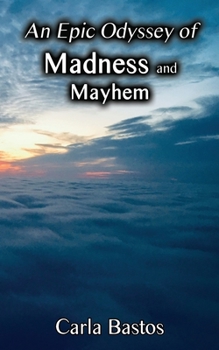 Paperback An Epic Odyssey of Madness and Mayhem Book