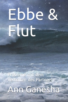 Paperback Ebbe & Flut: Probleme mit dem Verhalten des Partners [German] Book