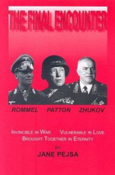 Paperback The Final Encounter: Rommel, Patton, and Zhukov Book