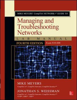 Paperback Mike Meyers' Comptia Network+ Guide to Managing and Troubleshooting Networks Lab Manual, Fourth Edition (Exam N10-006) Book