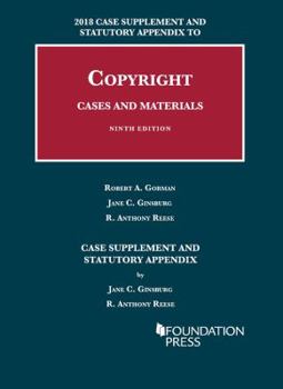Paperback Copyright Cases and Materials, 9th, 2018 Case Supplement and Statutory Appendix (University Casebook Series) Book