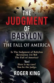 Paperback The Judgment of Babylon: The Fall of America Book