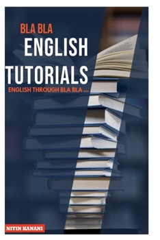 BLA BLA ENGLISH TUTORIALS: ENGLISH THROUGH BLA BLA...