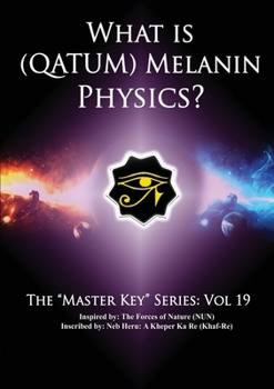 Paperback What is (Qatum) Melanin Physics? Book