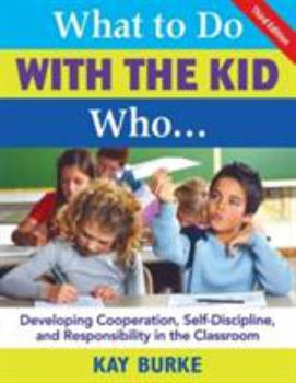Paperback What to Do With the Kid Who...: Developing Cooperation, Self-Discipline, and Responsibility in the Classroom Book
