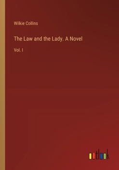Paperback The Law and the Lady. A Novel: Vol. I Book