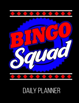 Bingo Squad Daily Planner: Funny Player Lover Grandma Mom Casino Night Daily Planner July 1st, 2019 To June 30th, 2020