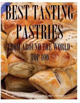 Paperback Best Tasting Pastries From Around the World: Top 100 Book