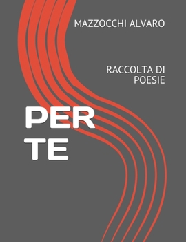 Paperback Per Te: Raccolta Di Poesie [Italian] Book