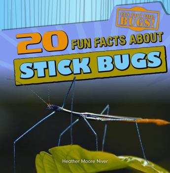 20 Fun Facts about Stick Bugs - Book  of the Fun Fact File: Bugs!