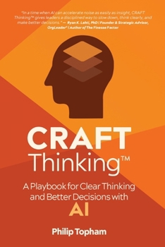 Paperback CRAFT Thinking: A Playbook for Clear Thinking and Better Decisions with AI Book