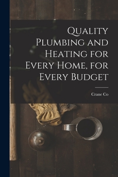 Paperback Quality Plumbing and Heating for Every Home, for Every Budget Book