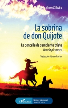 La sobrina de don Quijote: La doncella de semblante triste Novela picaresca (Romans Historiques) (French Edition)