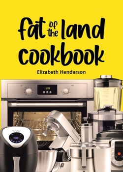 Paperback Fat of the Land Cookbook Book