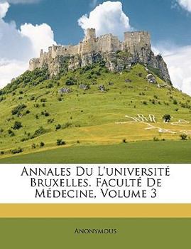 Paperback Annales Du l'Universit? Bruxelles. Facult? de M?decine, Volume 3 [French] Book
