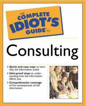 Paperback The Complete Idiot's Guide to Consulting Book