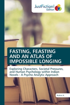 Paperback Fasting, Feasting and an Atlas of Impossible Longing Book