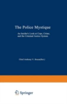 Paperback The Police Mystique: An Insider's Look at Cops, Crime, and the Criminal Justice System Book