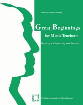 Paperback Great Beginnings for Music Teachers: Mentoring and Supporting New Teachers Book
