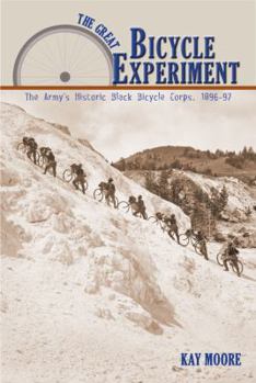Paperback The Great Bicycle Experiment: The Army's Historic Black Bicycle Corps, 1896-97 Book
