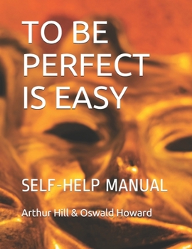 Paperback To Be Perfect Is Easy: Self-Help Manual Book