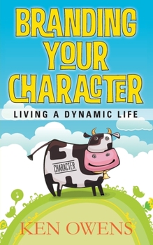 Paperback Branding Your Character: Living A Dynamic Life Book