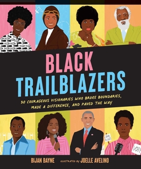 Hardcover Black Trailblazers: 30 Courageous Visionaries Who Broke Boundaries, Made a Difference, and Paved the Way Book