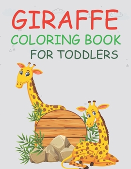 Paperback Giraffe Coloring Book For Toddlers: Cute Giraffe Coloring Book