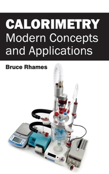 Hardcover Calorimetry: Modern Concepts and Applications Book