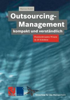 Paperback Outsourcing-Management Kompakt Und Verständlich: Praxisorientiertes Wissen in 24 Schritten [German] Book