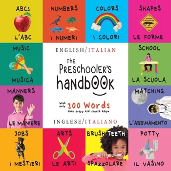 Paperback The Preschooler's Handbook: Bilingual (English / Italian) (Inglese / Italiano) ABC's, Numbers, Colors, Shapes, Matching, School, Manners, Potty an [Italian] [Large Print] Book