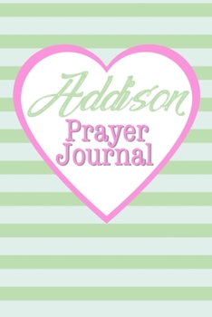 Paperback Addison Prayer Journal: Girls Name Addison Christian Notebook or Journal Book