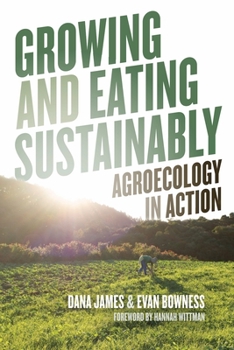 Paperback Growing and Eating Sustainably: Agroecology in Action Book