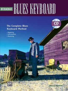 Paperback Complete Blues Keyboard Method: Intermediate Blues Keyboard, Book & CD (Complete Method) Book