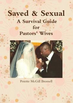 Paperback Saved & Sexual A Survival Guide for Pastors' Wives Book