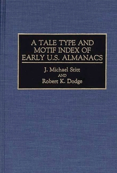 Hardcover A Tale Type and Motif Index of Early U.S. Almanacs Book