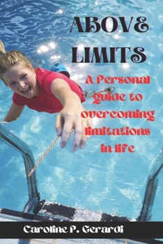 Paperback Above Limit: A Personal Guide to Overcoming Limitations in Life Book