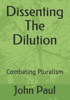 Paperback Dissenting the Dilution: Combating Pluralism Book