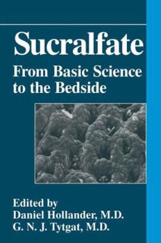 Paperback Sucralfate: From Basic Science to the Bedside Book