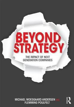 Paperback Beyond Strategy: The Impact of Next Generation Companies Book