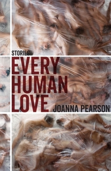 Paperback Every Human Love: Stories Book